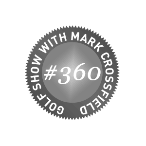 360 Show with Mark Crossfield, Top 5 Golf Tips For Lower Scores