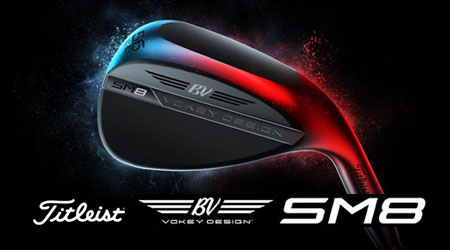 Titleist Vokey SM8 Golf Wedges – the Height of Innovation is Here