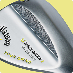 Callaway Introducing Mack Daddy 2 Tour Grind Wedges